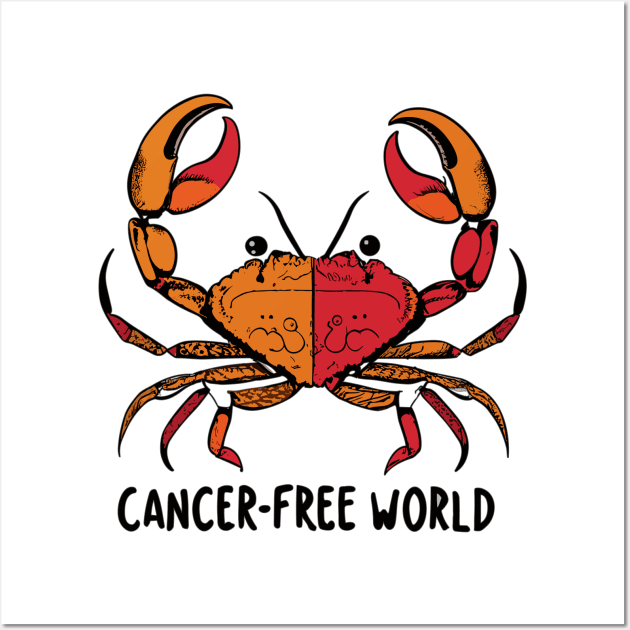 "Cancer-Free World" design Wall Art by WEARWORLD